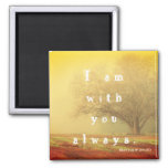 &quot;i Am With You Always&quot; Matthew 28:20 Bible Verse Magnet at Zazzle