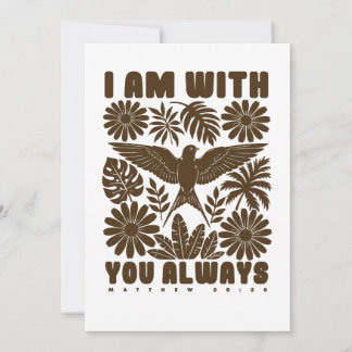 I Am With You Always – Matthew 28:20 Christian Invitation