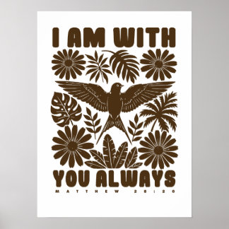 I Am With You Always – Matthew 28:20 Christian Poster