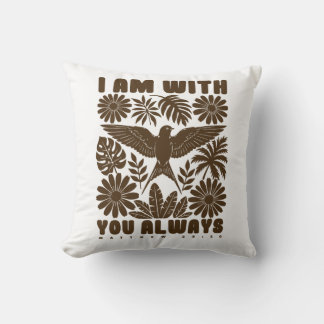 I Am With You Always – Matthew 28:20 Christian Throw Pillow
