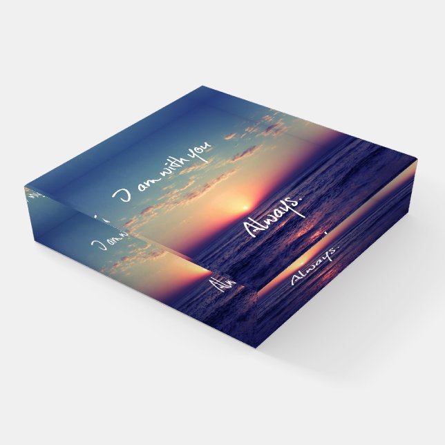 I am with you always Scripture  Paperweight (Angled)