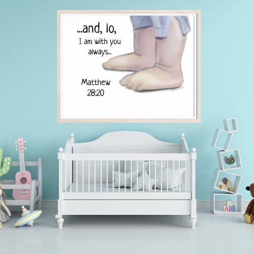 I Am With You Always Scripture Quote Baby Feet Poster