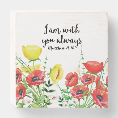 I Am With You Always  Wooden Box Sign