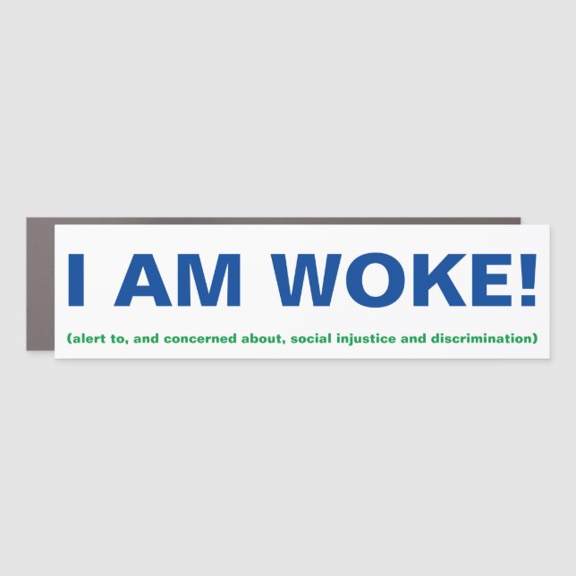 I Am Woke Bumper Car Magnet (Front)