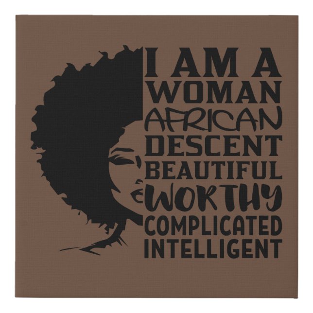 I Am Woman African Descent (Natural Hair) Faux Canvas Print (Front)