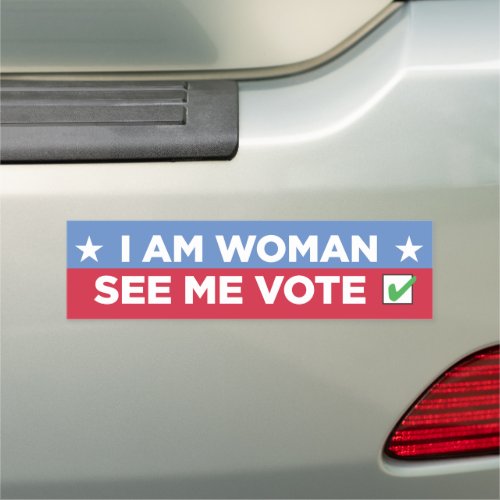 I AM WOMAN SEE ME VOTE CAR MAGNET