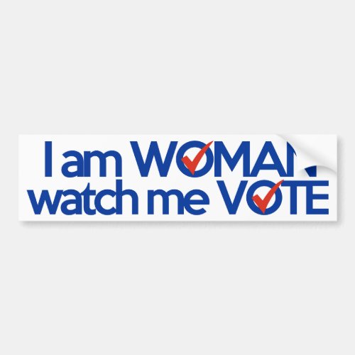 I am WOMAN watch me VOTE Bumper Sticker