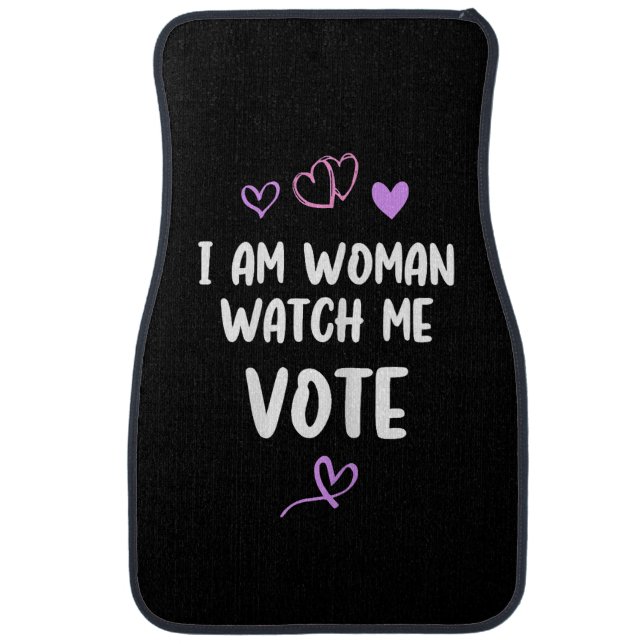 I Am Woman Watch Me Vote Car Floor Mat (Front)
