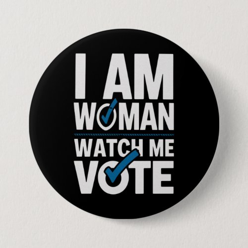 I Am Woman Watch Me Vote Vintage  Button