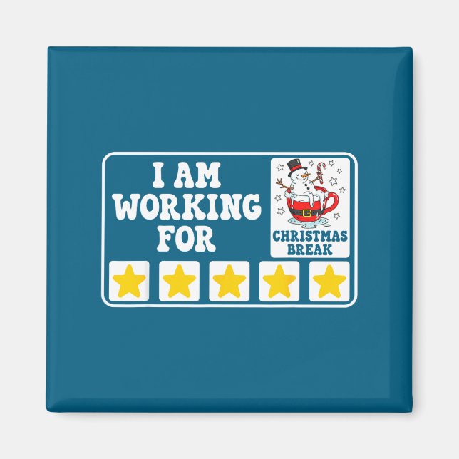 I Am Working For Christmas Break Funny Office Quot Magnet (Front)
