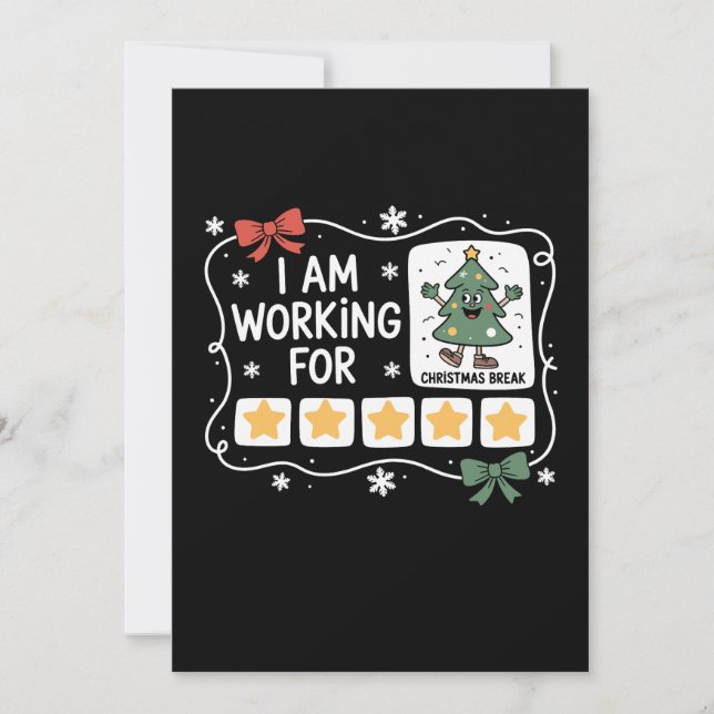 I Am Working For Christmas Break Xmas Tree Holiday Card (Front)