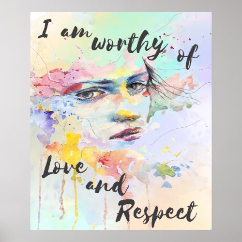 I am worthy of love and respect watercolor brush poster