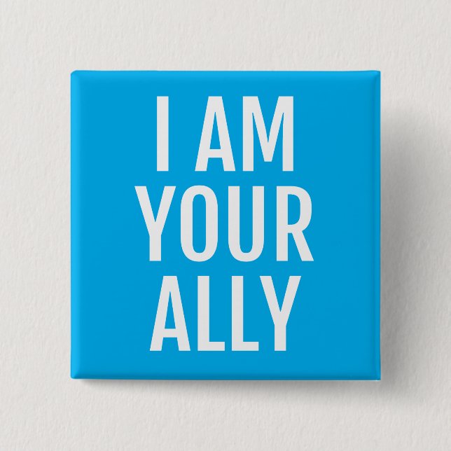 I am your ally button (Front)