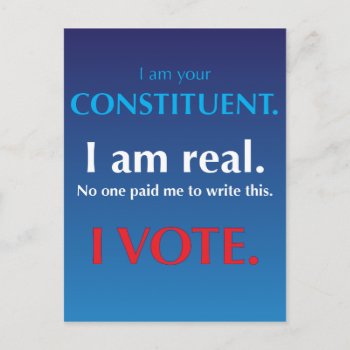 I Am Your Constituent. I Am Real. I Vote. Postcard by Resist_and_Rebel at Zazzle