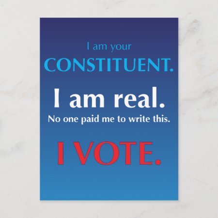 I Am Your Constituent. I Am Real. I Vote. Postcard