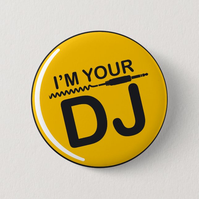 I am your DJ Button (Front)