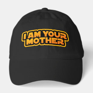 I am your family, I am your mother Hat