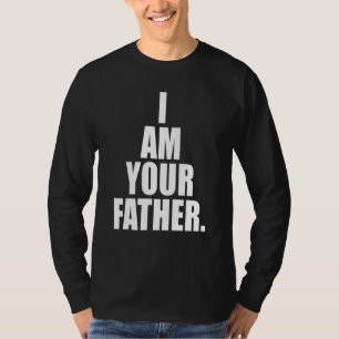 I Am Your Father. A Memorable Trivia Saying Quote T-Shirt