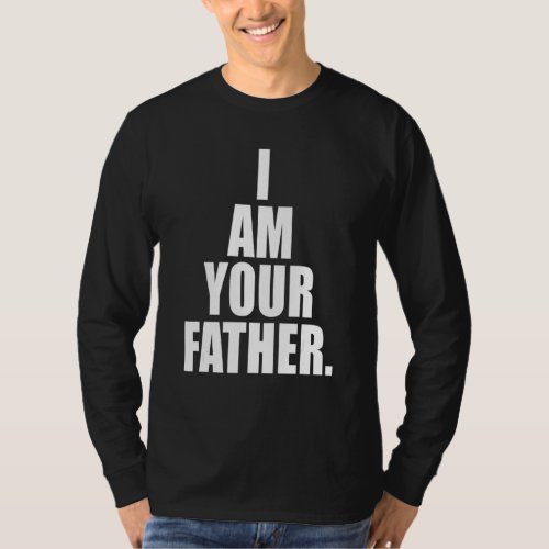 I Am Your Father A Memorable Trivia Saying Quote  T_Shirt