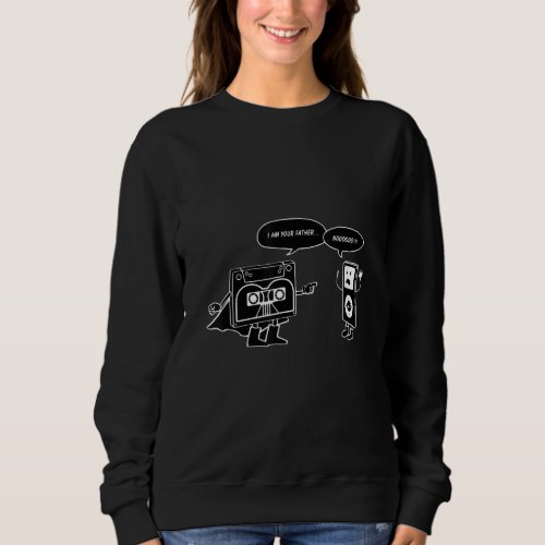 I Am Your Father Cassette To Mp3 Player Sweatshirt