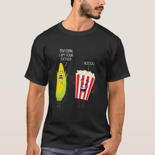 I Am Your Father Nooo Funny Popcorn Snack Popcorn  T_Shirt
