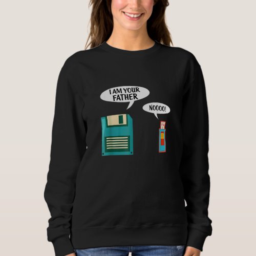 I Am Your Father Usb Floppy Disk It Computer Geek  Sweatshirt