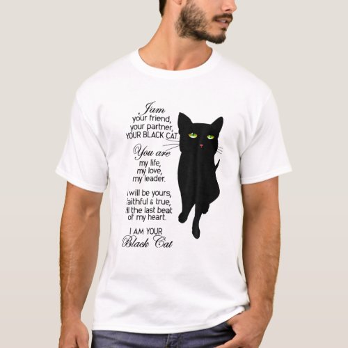 I Am Your Friend Your Partner Your Black Cat T_Shirt