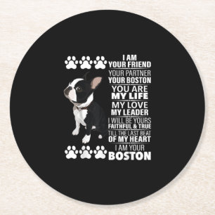 I Am Your Friend Your Partner Your Boston Terrier Round Paper Coaster