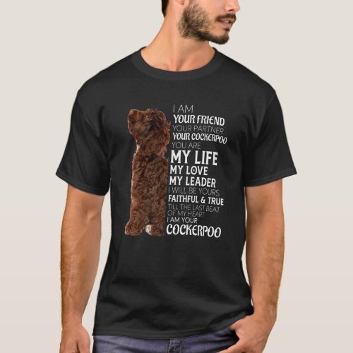 I Am Your Friend Your Partner Your Cockerpoo Dog M T_Shirt