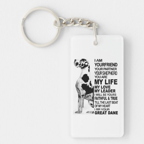 I am your friend your partner your dog Great Dane Keychain