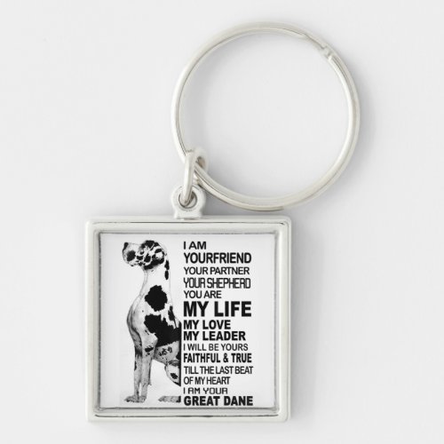 I am your friend your partner your dog Great Dane Keychain