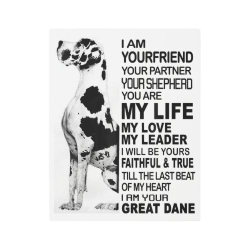 I am your friend your partner your dog Great Dane Metal Print