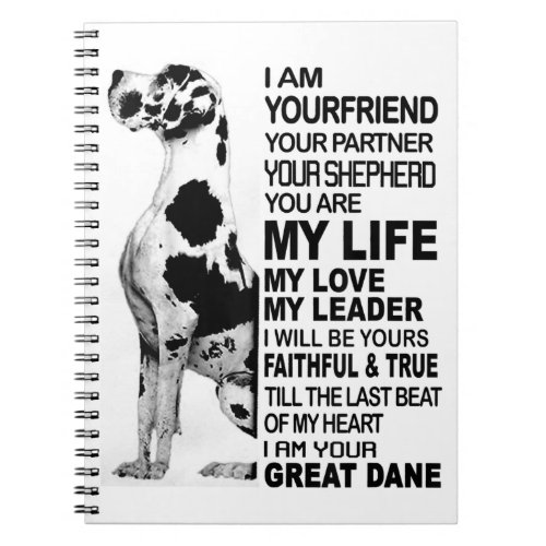 I am your friend your partner your dog Great Dane Notebook