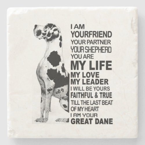 I am your friend your partner your dog Great Dane Stone Coaster