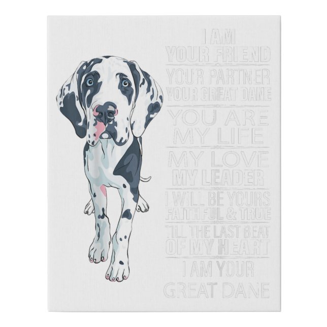 I Am Your Friend Your Partner Your Great Dane Dog Faux Canvas Print (Front)