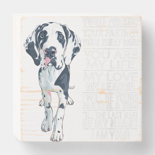 I Am Your Friend Your Partner Your Great Dane Dog Wooden Box Sign