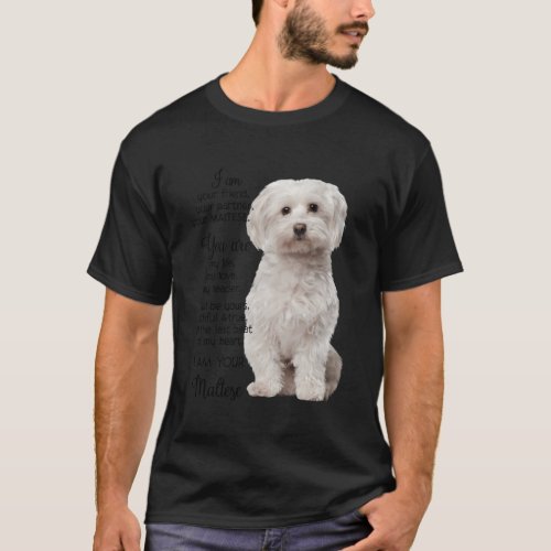 I Am Your Friend Your Partner Your Maltese T_Shirt