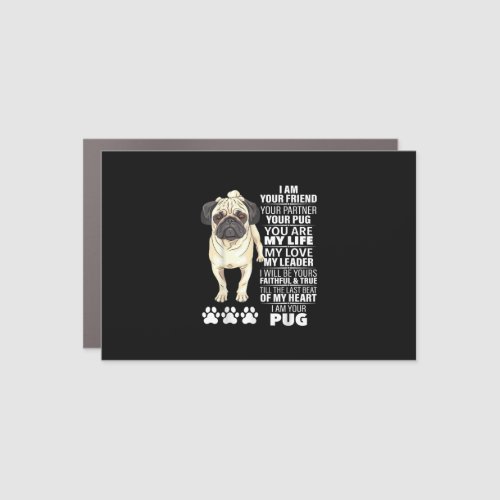 I Am Your Friend Your Partner Your Pug Dog Lovers Car Magnet
