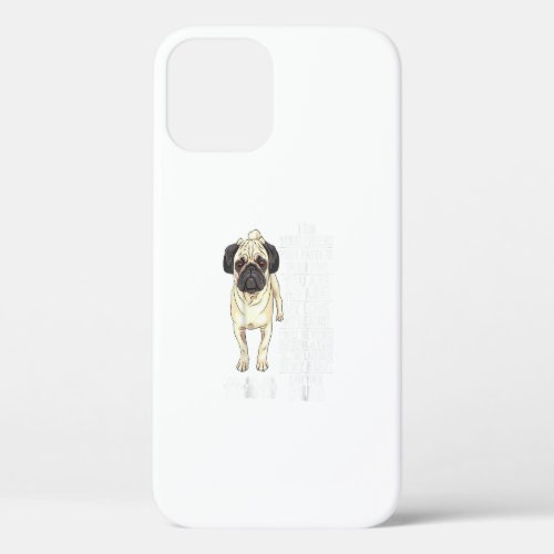 I Am Your Friend Your Partner Your Pug Dog Lovers iPhone 12 Case