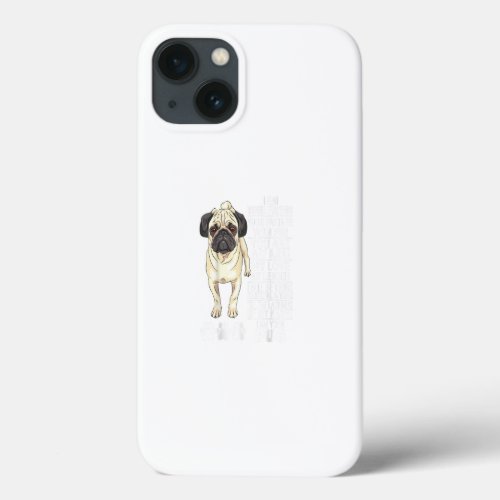 I Am Your Friend Your Partner Your Pug Dog Lovers iPhone 13 Case