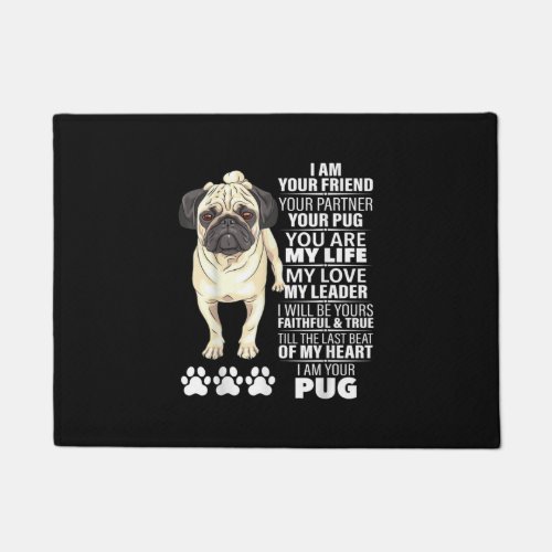I Am Your Friend Your Partner Your Pug Dog Lovers Doormat
