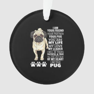 I Am Your Friend Your Partner Your Pug Dog Lovers Ornament