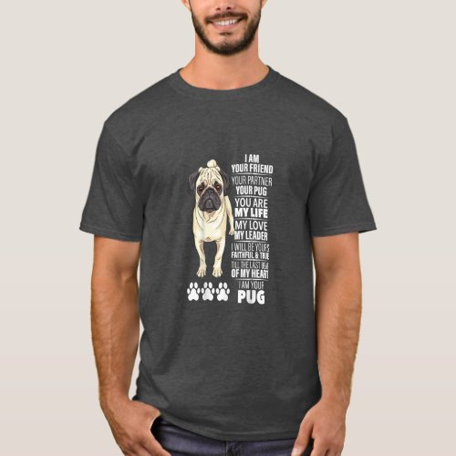 I Am Your Friend Your Partner Your Pug Dog Lovers T_Shirt