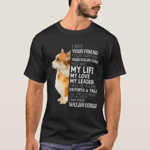 I Am Your Friend Your Partner Your Welsh Corgi Dog T-Shirt