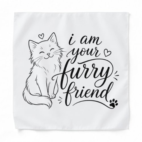 I Am Your Furry Friend Cute Pet Design Bandana