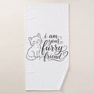 I Am Your Furry Friend Cute Pet Design Bath Towel