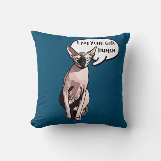 I Am Your God, Human for Every Sphynx Cat Lover Throw Pillow (Front)