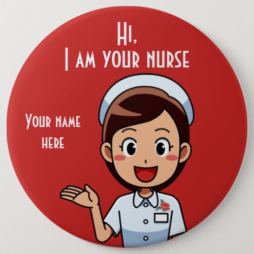I am Your Nurse Colossal 6 Inch Round Button