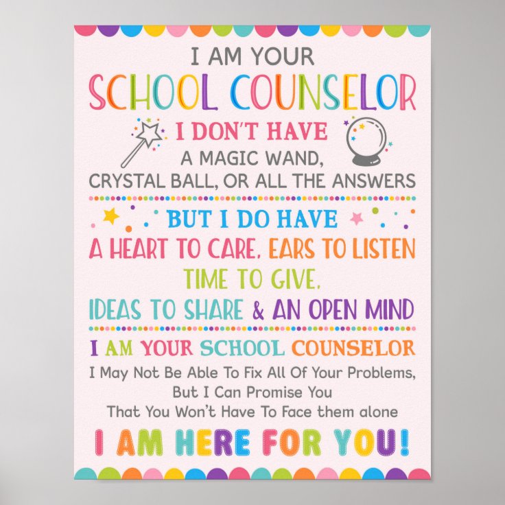 I Am Your School Counselor Poster | Zazzle