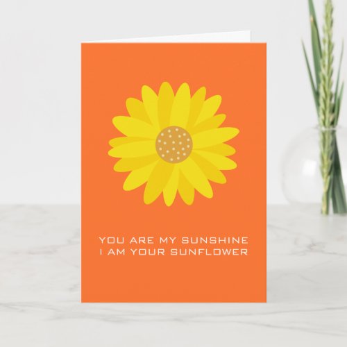 I am Your Sunflower Love Valentine Anniversary Card